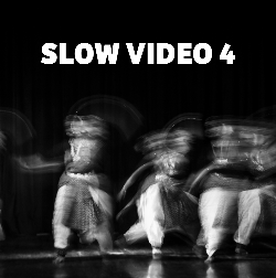 VIDEO 4: slow