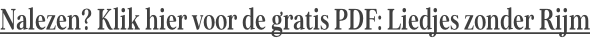 Nalezen? Klik hier voor de gratis PDF: Liedjes zonder Rijm