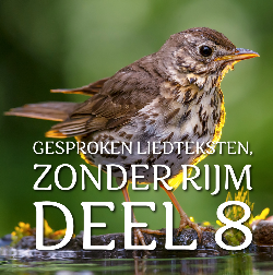 GESPROKEN LIEDTEKSTEN ZONDER RIJM 8